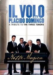 Il Volo with Placido Domingo - NOTTE MAGICA: A Tribute to The Three Tenors